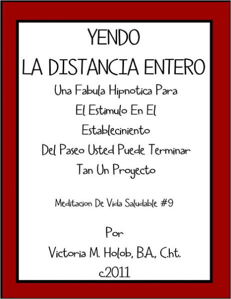 YENDO LA DISTANCIA ENTERO, Una Fabula Hipnotica Para el Estimo en El Establemiento Del Paseo Usted Puede Terminar Tan Un Proyecto, Meditation De VidaSaludable #9