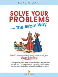 Title: Solve Your Problems —The Birbal Way, Author: Anita S.R. Vas