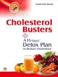 Title: Cholesterol Busters - A 15 Days Detox Plan To Reduce, Author: Pant Bansal Sunita