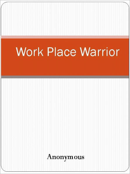 Work Place Warrior