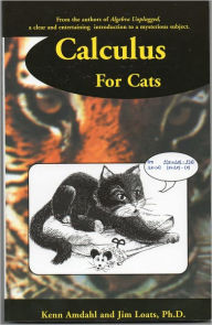 Title: Calculus for Cats, Author: Kenn Amdahl