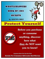 Title: Whistleblowers Book of 1001 Secrets: Consumer News You Can Use (Second Edition), Author: Glenn Cole