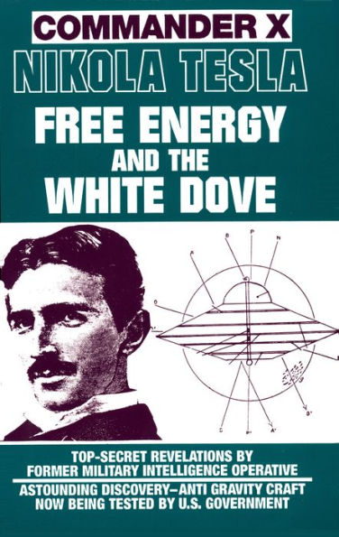 Nikola Tesla: Free Energy and the White Dove