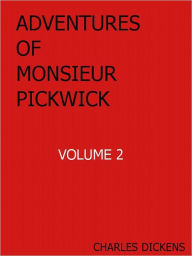 Title: Aventures de Monsieur Pickwick, Vol. II- Special NOOK Edition, Author: Charles Dickens