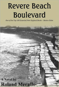 Title: Revere Beach Boulevard, Author: Roland Merullo