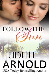 Title: Follow the Sun, Author: Judith Arnold