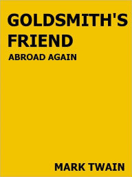 Title: Goldsmith's Friend Abroad Again, Author: Mark Twain