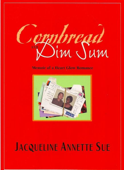 Cornbread and Dim Sum Memoir of a Heart Glow Romance