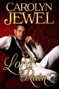 Title: Lord Ruin (Regency Historical Romance), Author: Carolyn Jewel