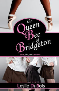 Title: The Queen Bee of Bridgeton (Dancing Dream #1), Author: Leslie DuBois