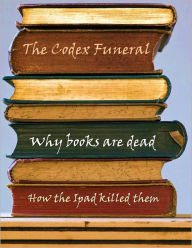 Title: Why Books are Dead: How the iPad Killed Them, Author: David Lane