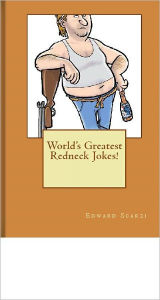 Title: World's Greatest Redneck Jokes!, Author: Edward Scarzi