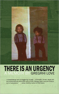 Title: There Is An Urgency, Author: Gregrhi Arawn Love