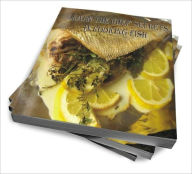 Title: Cook Fish Like A Master Chef: Learn Top Chef Secrets For Cooking Fish, Author: Jessica E. Martinez