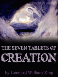 Title: The Seven Tablets of Creation, Author: L.W. King