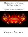 Masterpieces of Mystery In Four Volumes Mystic-Humorous Stories