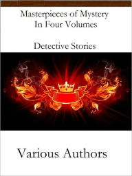 Title: Masterpieces of Mystery In Four Volumes Detective Stories, Author: Various Authors