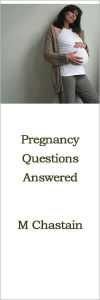 Title: Pregnancy Questions Answered, Author: M Chastain