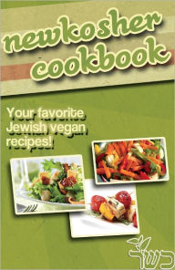 Title: NewKosher Jewish Vegan Cookbook, Author: Patrick Aleph