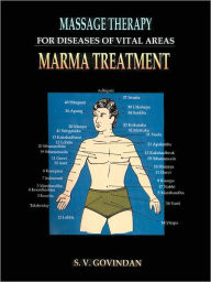 Title: Massage Therapy For Diseases Of Vital Areas Marma Treatment, Author: S.V. Govindan