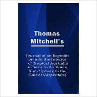 Title: Journal Of An Expedition Into The Interior Of Tropical Australia [ By: Thomas Mitchell ], Author: Thomas Mitchell