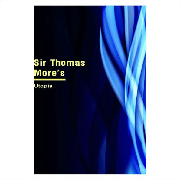 Utopia [ By: Sir Thomas More ]