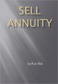 Title: Sell Annuity, Author: JayKay Bak