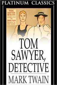 Title: Tom Sawyer, Detective, Author: Mark Twain