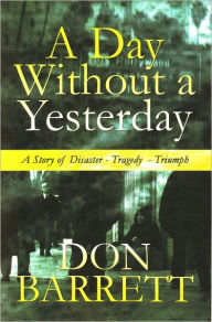 Title: A Day Without a Yesterday, Author: Don Barrett