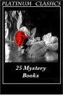 25 Favorite Mystery Books (80 Complete Mysteries! Sherlock Holmes, Father Brown, Dr. Fu-Manchu, Poirot, Moonstone, Secret Adversary, Mysterious Affair at Styles, Angel of Terror, Middle Temple Murder, Thirty-Nine Steps, Greenmantle, Mr. Standfast, +)