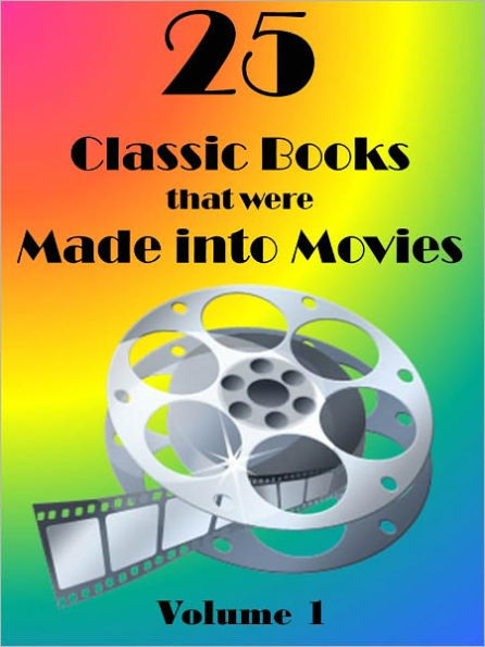 25 Books Made into Movies (Brewster's Millions, Call of the Wild, Canterville Ghost, Cleopatra, Great Expectations, Hound of the Baskervilles, Journey to the Center of the Earth, Tale of Two Cities, Time Machine, White Fang, Pride & Prejudice, Rob Roy, +)