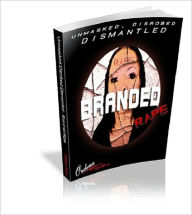 Title: Unmasked Disrobed Dismantled - Branded Rape, Author: Ordena Hope  C.Ht. CLC