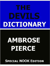 Title: The Devil's Dictionary- Special NOOK Edition, Author: Ambrose Pierce