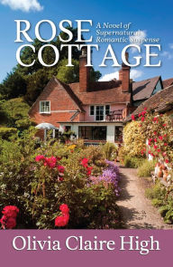 Title: Rose Cottage, Author: Olivia Claire High