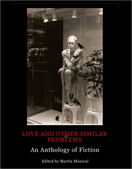 Love and Other Similar Problems: An Anthology of Fiction