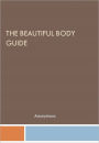 The Beautiful Body Guide