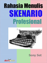 Title: Rahasia Menulis Skenario Profesional, Author: Sony Set