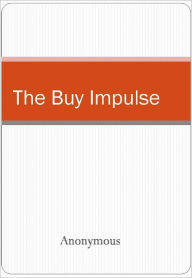 Title: The Buy Impulse, Author: Anonymous