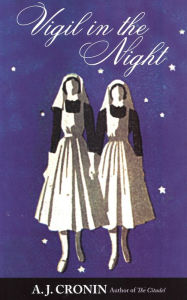 Title: Vigil in the Night, Author: A. J. Cronin