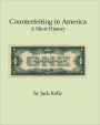 Counterfeiting in America: A Short History