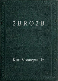 Title: 2BR02B, Author: Kurt Vonnegut