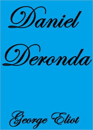 Title: DANIEL DERONDA, Author: George Eliot