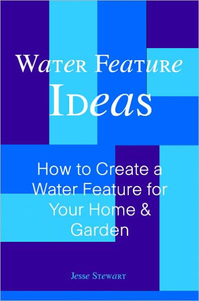 Water Feature Ideas: How to Create a Water Feature For Your Home & Garden