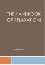 The Handbook Of Relaxation!