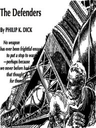 Title: The Defenders, Author: Philip K. Dick