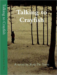 Title: Talking to Crayfish, Author: Ron De Torre