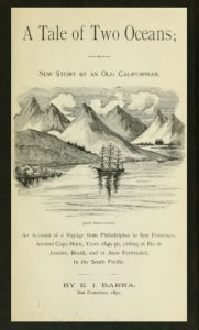 Title: A Tale Of Two Oceans: New Story By An Old Californian, Author: Ezekiel I. Barra