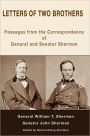 Letters of Two Brothers: Passages from the Correspondence of General and Senator Sherman