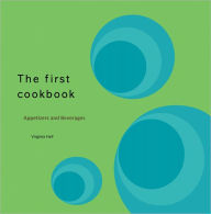 Title: The First Cookbook: Appetizers and Beverages, Author: Virginia Hall