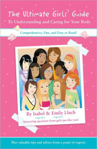 Title: The Ultimate Girls’ Guide to Understanding & Caring for Your Body, Author: Alex Lluch